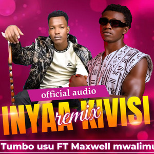 inyaa kivisi (feat. maxwell mwalimu)