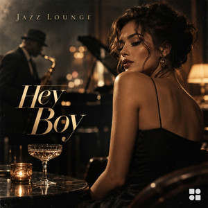 Hey Boy by Jazz Lounge, Enlly Blue