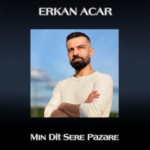 Mın Dit Sere Pazare by Erkan Acar