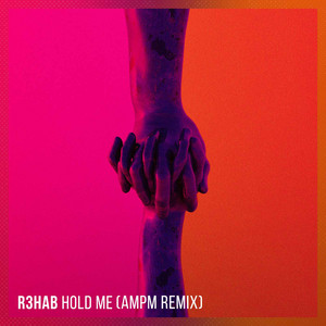 Hold Me (AmPm Remix) - Single by R3HAB | Spotify