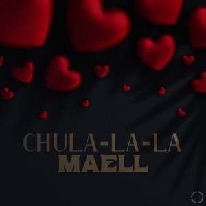 Maell - Chula-La-La