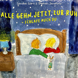 Alle gehn jetzt zur Ruh - schlafe auch du (Ein Einschlaflied)