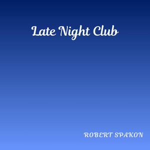 Late Night Club by Robert Spakon