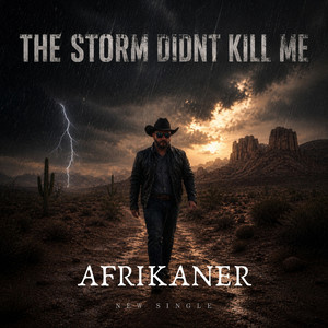 The Storm Couldn't Kill Me by AFRIKANER