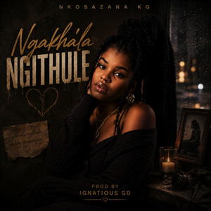 Ngakhala Ngithule by Nkosazana KG
