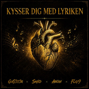 Kysser dig med lyriken by GoG3tt3r, Smko, Arkan, Flai9