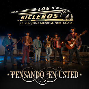 Los Rieleros del Norte - Pensando En Usted
