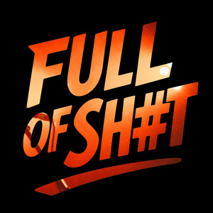 Make it up to you by FULL OF SHIT