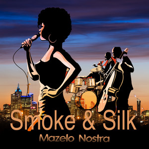 Smoke & Silk by Mazelo Nostra