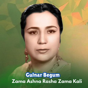 Gulnar Begum - Zama Ashna Rasha Zama Kali