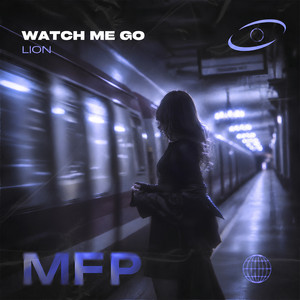 Watch Me Go by Lion