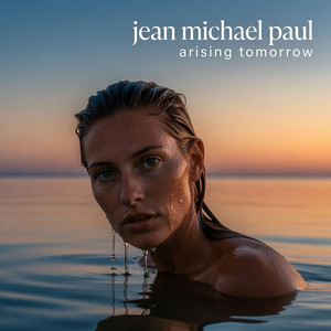 Arising Tomorrow by Jean Michael Paul