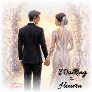 Walking in Heaven by KJ.D