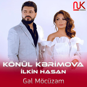 Könül Kərimova - Gəl Möcüzəm (feat. Ilkin Hasan)