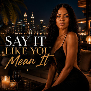 Say It Like You Mean It by Leone Global Hits