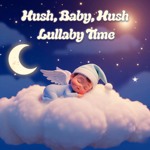 Hush, Baby, Hush, Lullaby Time