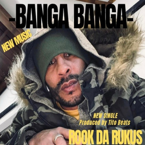 BANGA BANGA by Rook Da Rukus, Prod By Tito Beats