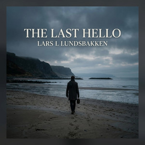 The last hello by Lars L Lundsbakken