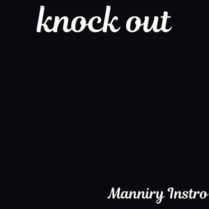 Knock Out by Manniry Instro