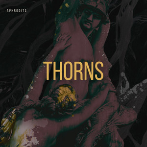 Thorns - Radio Edit by APHR0DIT3