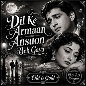 Dil Ke Armaan Ansuon Beh Gaya | 60s - 70s Evergreen Old Song by Mahira geet, Mahira Geet