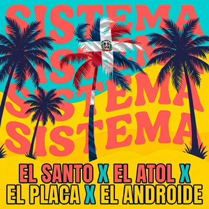 Sistema by El Santo, El Atol, El Placa, El Androide