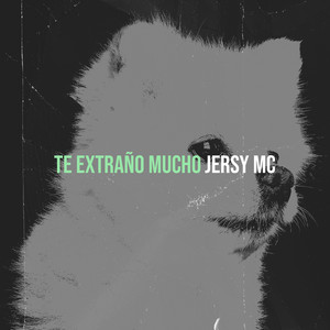 Jersy MC - Te Extraño Mucho