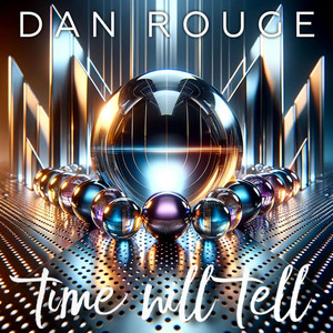 Time Will Tell by Dan Rouge