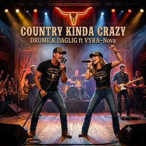 Country Kinda Crazy by Drome & Daglig, VYRA~Nova