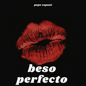 beso perfecto by pepe caponi