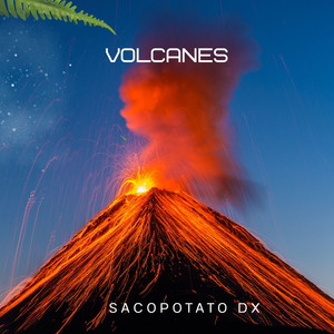 VOLCANES by Sacopotato Dx