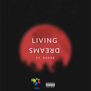 Living Dreams by TheKids, Radar, Burnaa