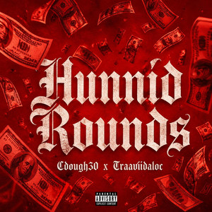 Hunnid Rounds by CDough, Traaviidaloc