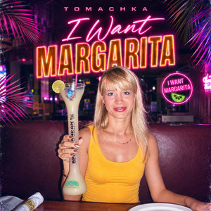 I Want Margarita by Tomachka