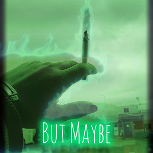 But Maybe by Sdrixuz