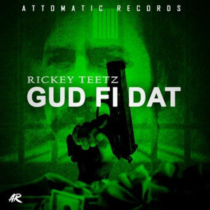 Gud Fi Dat by Rickey Teetz
