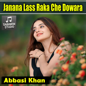Abbasi Khan - Janana Lass Raka Che Dowara