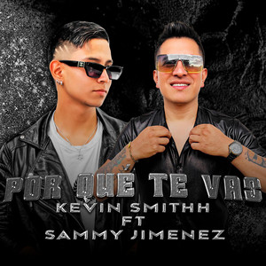 Kevin Smithh & Sammy Jimenez & klase 10 - Porque Te Vas