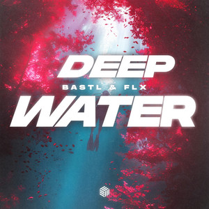 Deep Water by BASTL, FLX