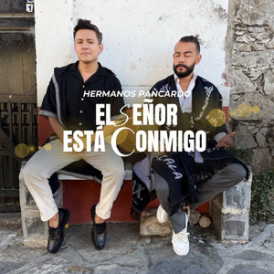 El señor está conmigo by Hermanos Pancardo