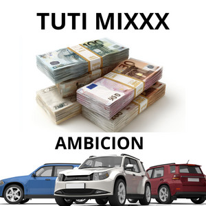 AMBICION by TUTI MIXXX