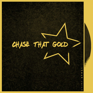 Chase That Gold by Lemar Jaily