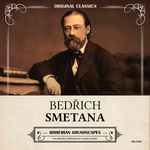 Original Classics, Vol. 181: Bedřich Smetana, Bohemian Soundscapes