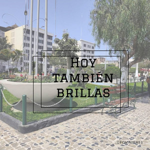 HOY TAMBIEN BRILLAS by Karlsuy