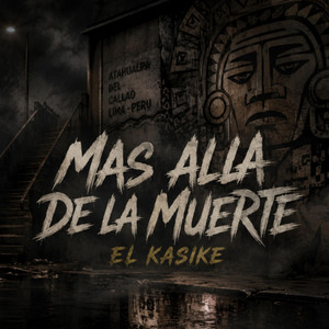 Mas alla de la muerte by El Kasike