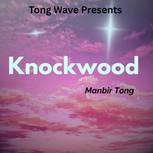 Knockwood by Manbir Tong