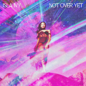 Not Over Yet by Isla Ivy