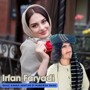 Irfan Faryadi Wazir - Ghaz Ashna Akhtar Di Mubarak Shah