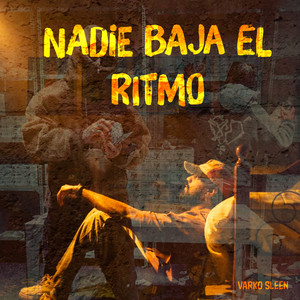 Nadie Baja el Ritmo by Varko Sleen