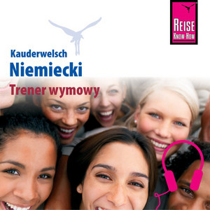 Kauderwelsch Trener wymowy Niemiecki - Słowo w słowo (Aussprachetrainer Niemiecki - Deutsch für Polen)